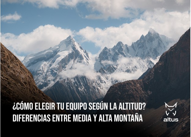 ¿Cómo elegir tu equipo según la altitud? Diferencias entre media y alta montaña